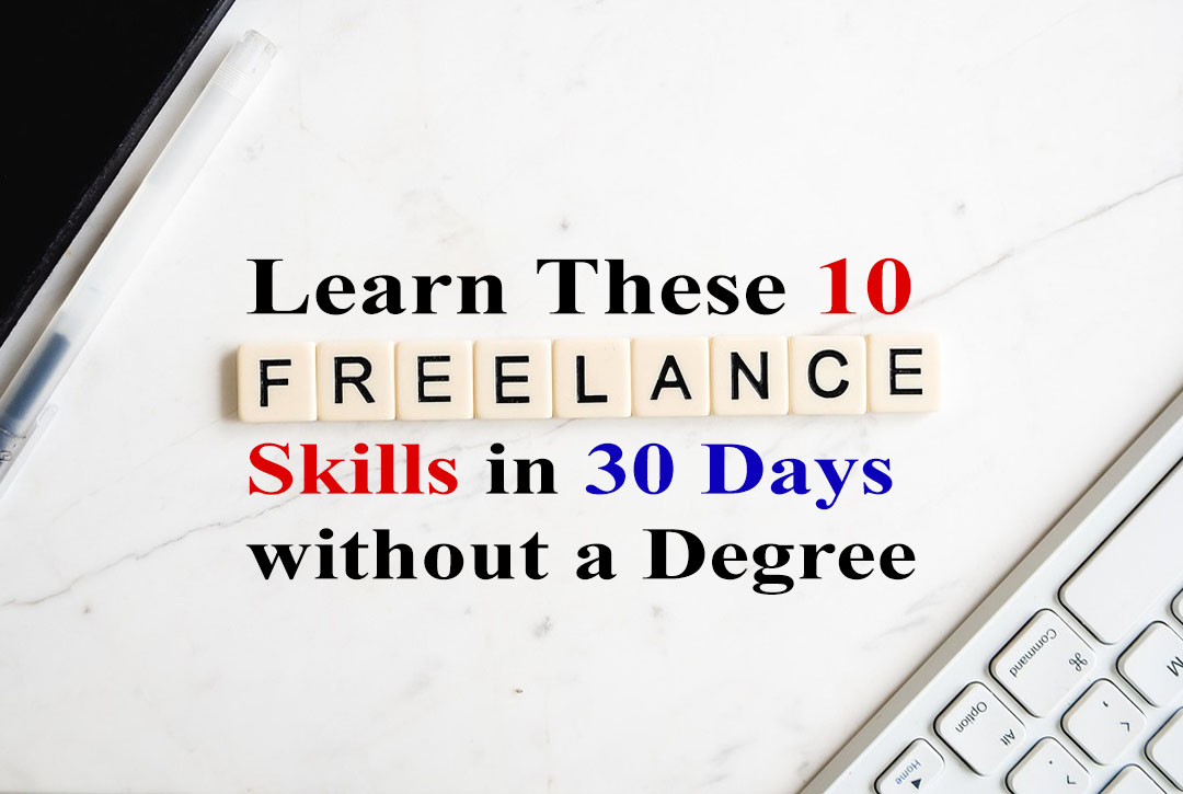 Read more about the article Learn These 10 Freelance Skills in 30 Days without a Degree