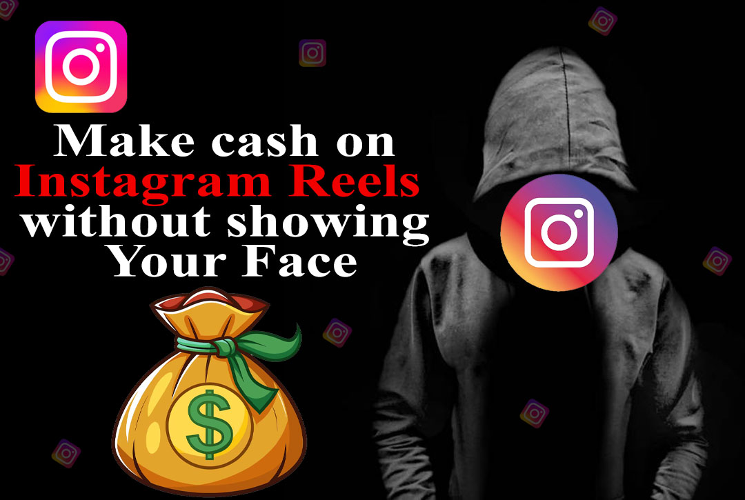 Read more about the article Make cash on Instagram Reels without showing Your Face