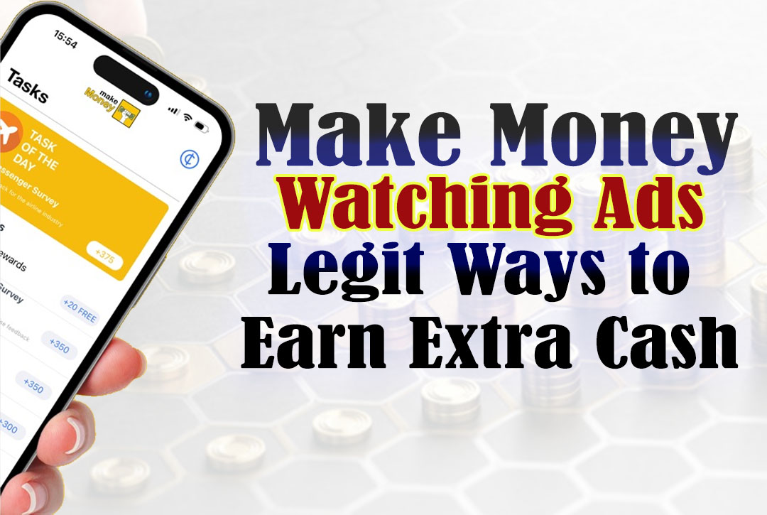 You are currently viewing Make Money Watching Ads: Legit Ways to Earn Extra Cash