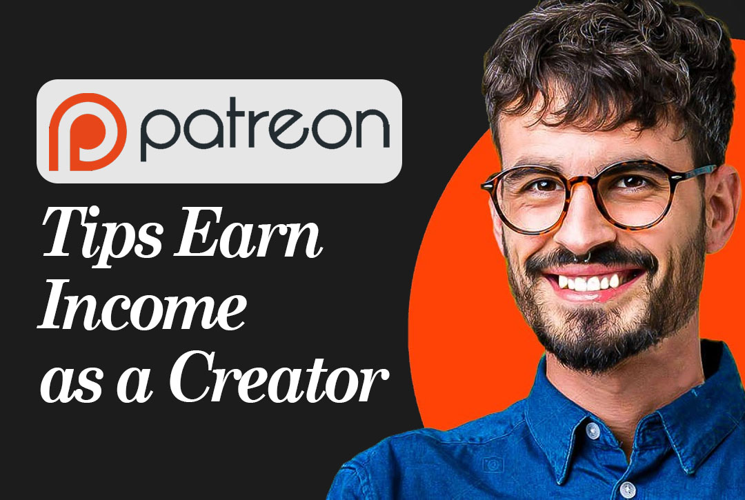 You are currently viewing Patreon Tips: Earn Income as a Creator