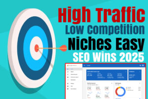 Read more about the article High Traffic, Low Competition Niches Easy SEO Wins 2025