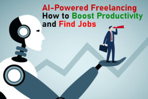 Read more about the article AI-Powered Freelancing: How to Boost Productivity and Find Jobs