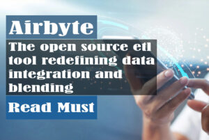 Read more about the article Airbyte: The Open Source ETL Tool Redefining Data Integration and Blending