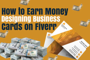 Read more about the article How to Earn Money Designing Business Cards on Fiverr