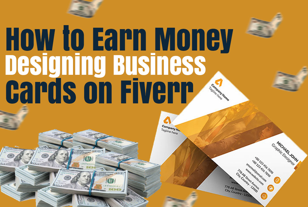 Read more about the article How to Earn Money Designing Business Cards on Fiverr
