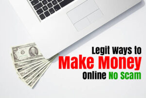 Read more about the article Legit Ways to Make Money Online No Scam
