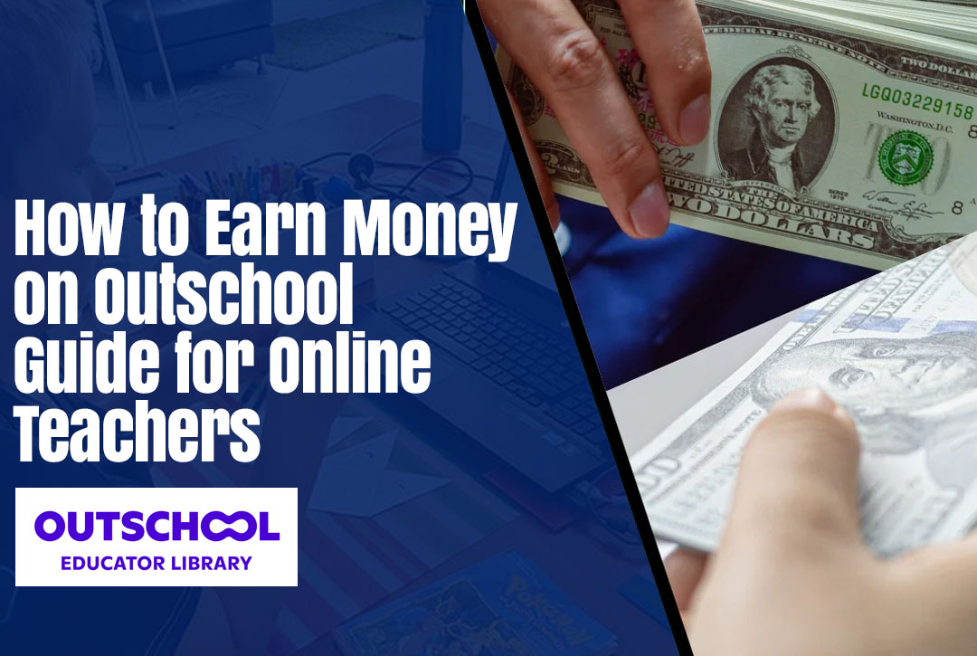Read more about the article How to Earn Money on Outschool: Guide for Online Teachers
