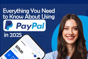 Read more about the article Everything You Need to Know About Using PayPal in 2025