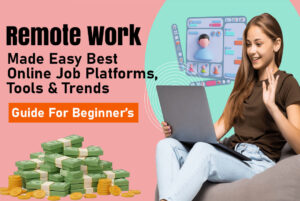 Read more about the article Remote Work Made Easy: Best Online Job Platforms, Tools & Trends
