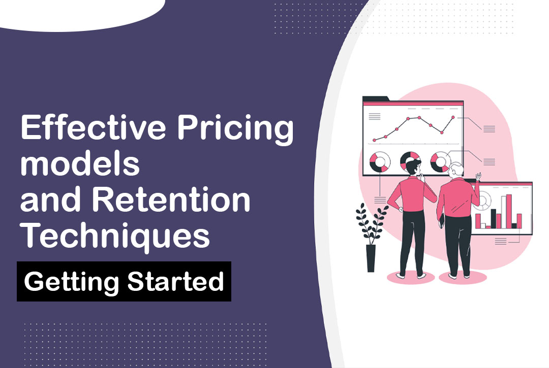 Read more about the article Effective Pricing models and Retention Techniques