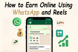 Read more about the article How to Earn Online Using WhatsApp and Reels
