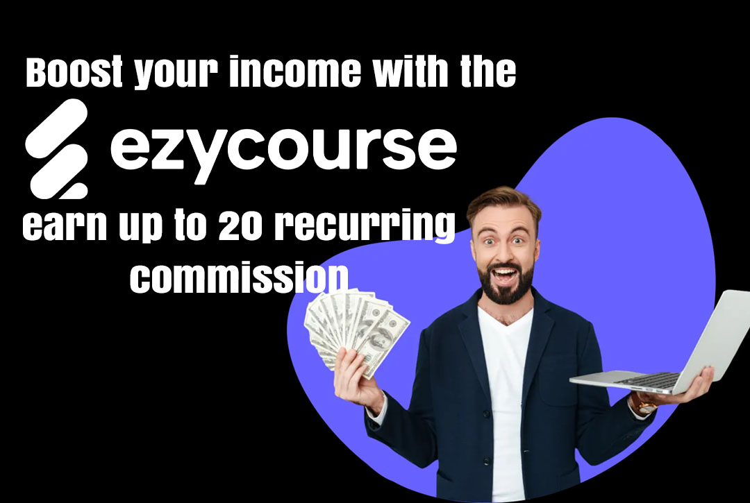 Read more about the article Boost Your Income with the EzyCourse Affiliate Program: Earn Up to 30% Recurring Commission