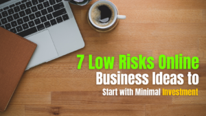 Read more about the article Low Risks Online Business Ideas to Start with Minimal Investment
