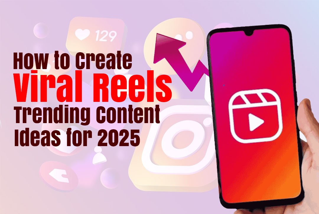 Read more about the article How to Create Viral Reels: Trending Content Ideas for 2025