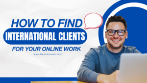 Read more about the article How to Find and Work with International Clients Online