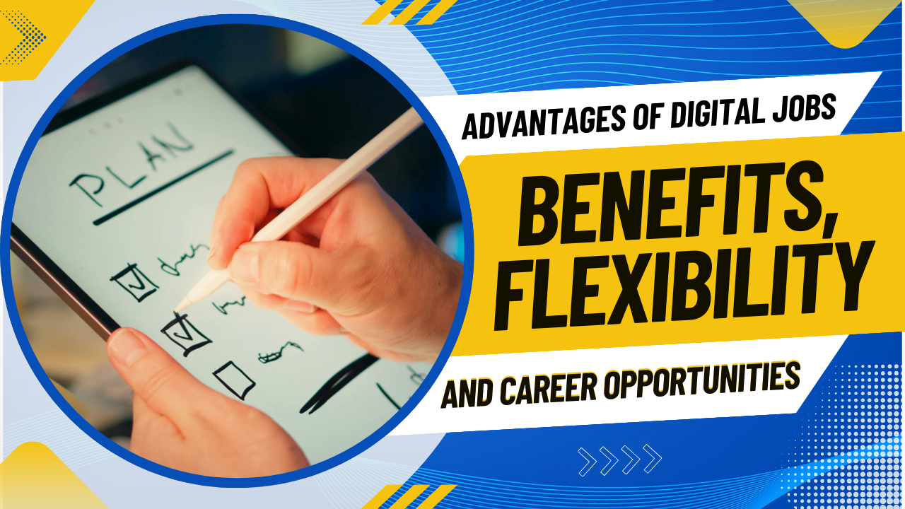 Read more about the article Advantages of Digital Jobs: Benefits, Flexibility, and Career Opportunities